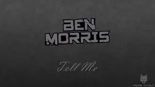 [Deep House] Ben Morris - Tell Me