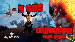 Dauntless Trials Embermane -5s [Top 5]