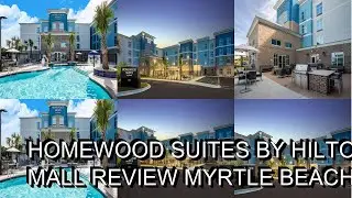 Homewood Suites By Hilton Myrtle Beach Coastal Grand Mall Review  Myrtle Beach  United States of A
