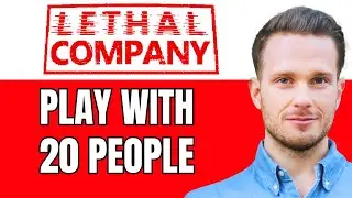 How To Play Lethal Company With 20 Players/People