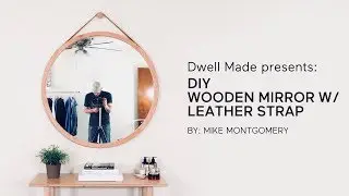 DIY Round Wall Mirror w/ Leather Strap | A Dwell Made Project