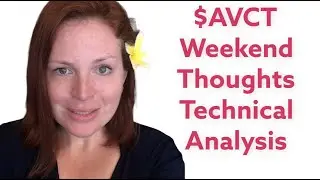 $AVCT Weekend Thoughts and Technical Analysis