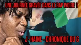 UNE JOURN&Eacute;E GRAV&Eacute;E DANS LE RAP IVOIRE 🇨🇮 | J-HAINE - CHRONIQUE DU G | (R&Eacute;ACTION)