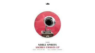 Noble Spirits feat. Tone of Arc - Sacred Chants  (Original mix)