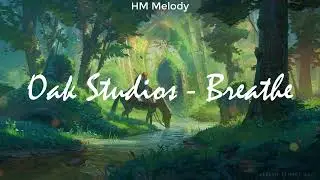 Oak Studios | Breathe [4K]