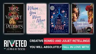 Creative Romeo and Juliet Retellings You Will Absolutely Love | Riveted by Simon Teen Roundup