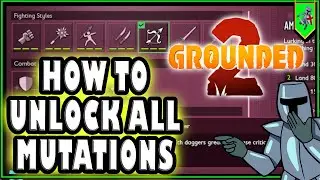 How to Unlock all the Mutations in Grounded 2 Early Access