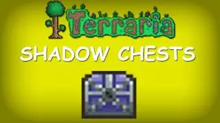 Terraria - Shadow Chests