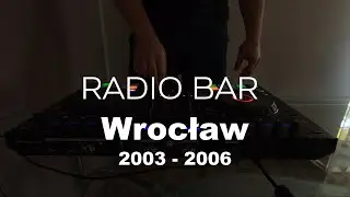 Radio Bar Wrocław 2003 - 2006 DJ Set Część 1