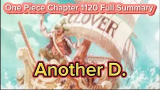 One Piece Manga Chapter 1120 - Full Summary - New D Clan Member - One Piece Manga - #luffygear5