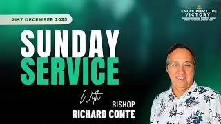 A Powerful Sunday with Bishop Richard Conte | Encounter Love Victory Church