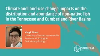 Climate change impacts on non-native fish in the Tennessee & Cumberland River Basins, Xingli Giam