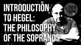 Introduction to Hegel: Philosophy in the Sopranos