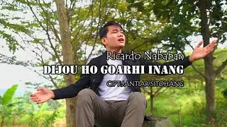 DI JOU HO GOARHI INANG||RIKARDO NABABAN||CIPT:JANTIAR SITOHANG