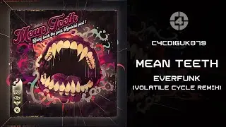 Mean Teeth ft. Phentix - Everfunk (Volatile Cycle Remix) - (C4C Recordings)