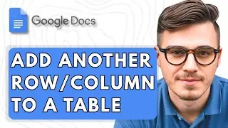 How To Add Another Row Or Column To A Table In Google Docs [2025 Guide]