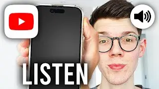 How To Listen To YouTube With Screen Off - Full Guide