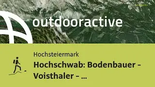 Bergtour in der Hochsteiermark: Hochschwab: Bodenbauer - Voisthaler - ...