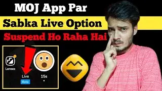 Sabka Live Suspend Ho Raha Hai MOJ App Par | Live Option Wapas Kaise laye MOJ App Par Gott Technical