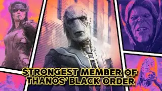 MCU: Every Member Of Thanos&rsquo; Black Order, Ranked By Power