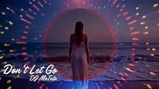 Don&rsquo;t Let Go - Dj MoTata