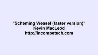 Kevin MacLeod ~ Scheming Weasel (faster version)