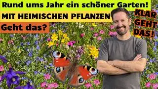 Geht das? Rund ums Jahr ein sch&ouml;ner Garten nur mit heimischen Pflanzen! - Naturgarten Pflanzentipps