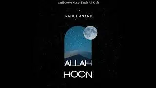 Allah Hoon | Rahul Dayaal| Nusrat Fateh Ali Khan | Cover