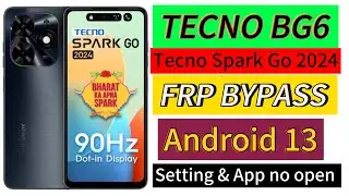 Tecno Spark Go 2024 FRP Bypass / Tecno BG6 FRP Bypass/ Android 13 /No setting open
