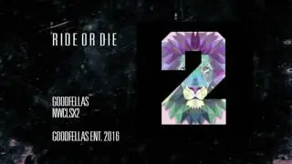 Goodfellas - Ride Or Die (Prod. JoeyDidThis)