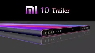 Xiomi Mi 10 Trailer With 108Mp main Camera , Introdution , Specs , First Look , -Imqiraas tech
