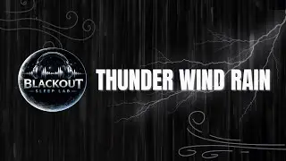 Thunder Rain Wind Black Screen 8 Hours | Blackout Sleep Lab