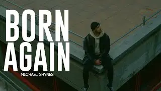 “Born Again” by Michael Shynes