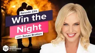 Win the Night with Susan Bratton: Ep 234 | Win the Day with James Whittaker