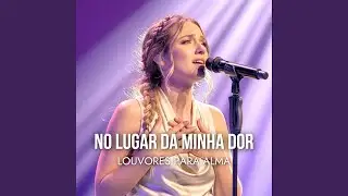 No Lugar da Minha Dor