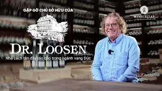 GẶP GỠ MR. ERNST LOOSEN - HUYỀN THOẠI RƯỢU VANG RIESLING ĐỨC