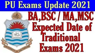 Punjab University Announced Expected Date of Traditional Exams BA,BSC/MA,MSC ( Part 1 & 2) 2021#PU
