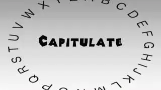 How to Say or Pronounce Capitulate