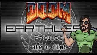Afonso Fonseca jogando DOOM addon Earthless: Prelude at&eacute; o fim!