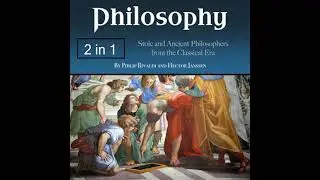 Philosophy: Stoic and Ancient Philosophers from the Classical Era - Hector Janssen