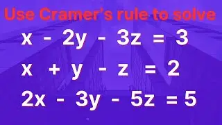 Solution to Cramer’s rule method of solving three simultaneous equations problems.