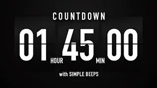 1 Hour 45 Minute Countdown Timer 🕙 Flip Clock with Simple Beeps 🔊🖤