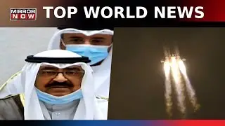 Kuwait&rsquo;s Ruling Emir Dies Aged 86 | China launches a new Satellite | Top International Headlines