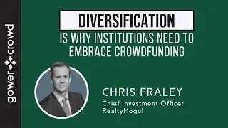 Diversification Is Why Institutions Need to Embrace Crowdfunding | Chris Fraley - Realty Mogul