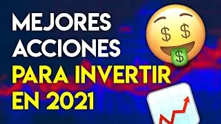 Mejores acciones para comprar 2021 | Invertir en acciones 2021