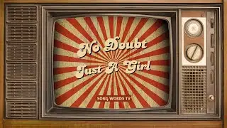 No Doubt : Just A Girl (Lyrics Video)