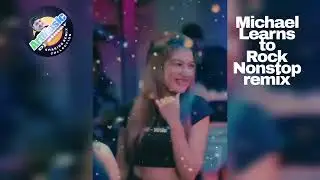 NONSTOP REMIX MICHAEL LEARNS TO ROCK GHOSTMIX @ArtMusic29emei