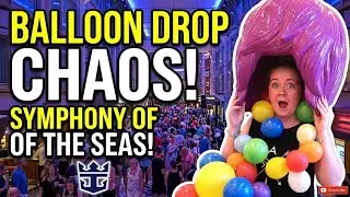 Royal Caribbean, Symphony of the Seas ⚓ Balloon Drop 🎈 January 2019