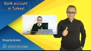 Opening Bank account in Turkey 🇹🇷 property broker فتح حساب بنكي في تركيا