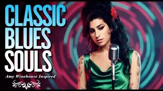 Amy Winehouse-Inspired Blues Playlist 2026 | Full Classic Album of Love & Heartbreak